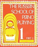 The Russian School of Piano Playing - Book 1, Part I