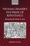 Thomas Cranmer`s Doctrine of Repentance: Renewing the Power to Love