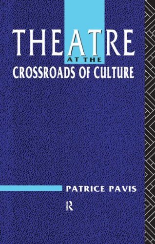 Theatre at the Crossroads of Culture by Patrice Pavis (19-Dec-1991) Paperback