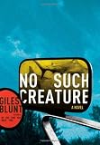 No Such Creature: A Novel
