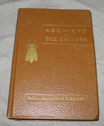 The ABC and XYZ of Bee Culture : An encyclopedia pertaining to scientific and practical culture of Bees