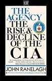 The Agency : the rise and decline of the CIA
