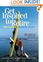 Get Inspired to Retire: Over 150 Ideas to Help Find Your Retirement