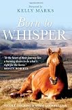Born to Whisper: An Autobiography with Horses