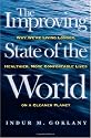 The Improving State of the World: Why We're Living Longer, Healthier, More Comfortable Lives on a Cleaner Planet