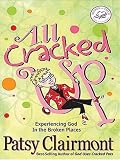 All Cracked Up: Experiencing God in the Broken Places (Walker Large Print)