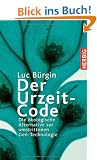 Der Urzeit-Code. Die �kologische Alternative zur umstrittenen Gentechnologie