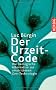 Der Urzeit-Code. Die �kologische Alternative zur umstrittenen Gentechnologie