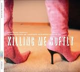 Killing Me Softly-a Collection of Various Interpre