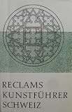 Reclams Kunstf&uuml;hrer - Schweiz und Liechtenstein - Florens Deuchler