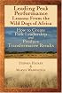 Leading Peak Performance: Lessons from the Wild Dogs of Africa: How to Create Pack Leadership & Produce Transformative Results