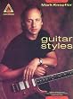 Mark Knopfler: Guitar Styles: Volume 1 (Guitar Recorded Versions)