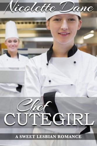 Chef Cutegirl: A Sweet Lesbian Romance