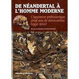 De N�andertal � l'Homme moderne : L'Aquitaine pr�historique, vingt ans de d�couvertes (1990-2010)par Vincent Mistrot