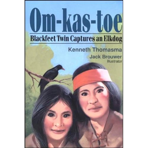 Om-Kas-Toe: Blackfeet Twin Captures an Elkdog : Autographed (Amazing Indian Children)