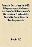 Animals Described in 1993: Dilophosaurus, Calponia Harrisonfordi, Underwood s Mussurana, Elaphoidella Amabilis, Branchinecta Sandiegonensis