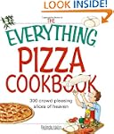 The Everything Pizza Cookbook: 300 Cr...