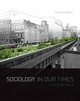 Sociology in Our Times: The Essentials