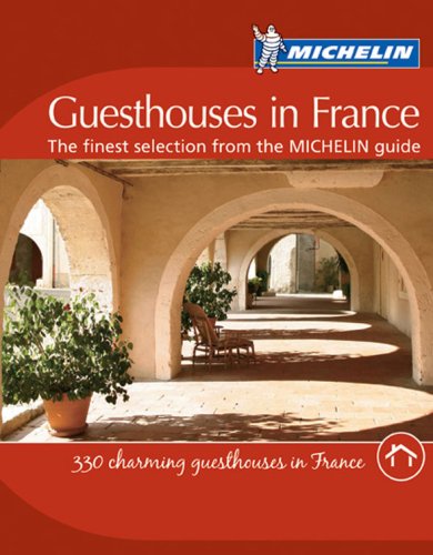 City Travel Guides Discounted  Books : Guesthouses in France (Michelin Charming Guides) (Michelin Charming Guides)