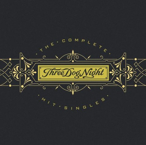 Three Dog Night - The Complete Hit Singles