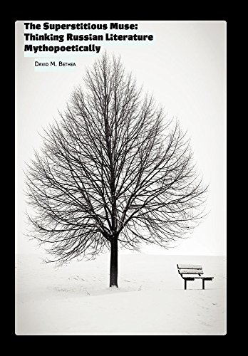 The Superstitious Muse: Thinking Russian Literature Mythopoetically (Studies in Russian and Slavic Literatures, Cultures, and History)