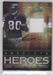 Andre Johnson #21/25 Houston Texans (Football Card) 2007 Absolute Memorabilia Absolute Heroes Materials Autographs Prime #6