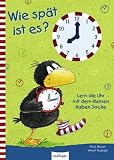 Wie sp&auml;t ist es?: Lern die Uhr mit dem kleinen Raben Socke - Nele Moost