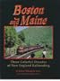 Boston and Maine: Three Colorful Decades of New England Railroading