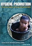 Hygiene Promotion: A Practical Manual for Relief and Development
