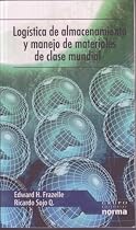 Logistica de almacenamiento y manejo de materiales de clase mundial/ World Class Warehousing and Material Handling (Spanish Edition)