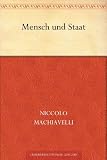 Mensch und Staat - Niccol&ograve; Machiavelli