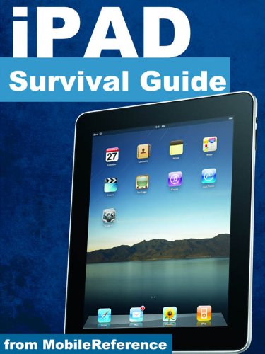 iPad Survival Guide - Step-by-Step User Guide for Apple iPad: Getting Started, Downloading FREE eBooks, Using eMail, Photos and Videos, and Surfing Web (Mobi Manuals)