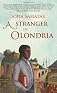 A Stranger in Olondria: a novel