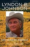 Lyndon B. Johnson and Modern America (Oklahoma Western Biographies)