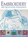 Embroidery : 200 questions answered : expert advice on everything from basic stitches to finishing touches
