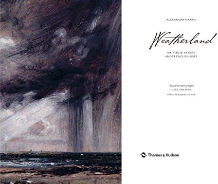 Weatherland: Writers & Artists Under English Skies