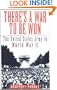 There's a War to Be Won: The United States Army in World War II