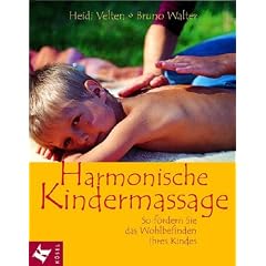 Harmonische Kindermassage: So f�rdern Sie das Wohlbefinden Ihres Kindes