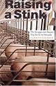 Raising a Stink: The Struggle over Factory Hog Farms in Nebraska: The Struggle Over Factory Hog Farms in Nebraska (Our Sustainable Future)