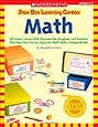 Shoe Box Learning Centers: Math: 40 Instant Centers With Reproducible Templates and Activities That Help Kids Practice Important Math SkillsIndependently!