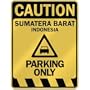 " CAUTION SUMATERA BARAT PARKING ONLY " PARKING SIGN INDONESIA
