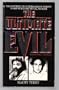 The Ultimate Evil