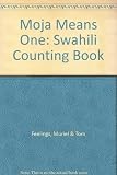 Moja Means One: Swahili Counting Book