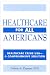 Healthcare for All Americans: Healthcare Crisis USA--A Comprehensive Solution