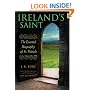 Ireland's Saint: The Essential Biography of St. Patrick