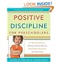 Positive Discipline for Preschoolers: For Their Early Years--Raising Children Who are Responsible, Respectful, and Resourceful (Positive Discipline Library)