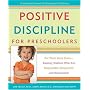 Positive Discipline for Preschoolers: For Their Early Years--Raising Children Who are Responsible, Respectful, and Resourceful (Positive Discipline Library)