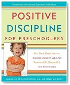 Positive Discipline for Preschoolers: For Their Early Years--Raising Children Who are Responsible, Respectful, and Resourceful (Positive Discipline Library)