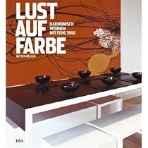 Lust auf Farbe: Harmonisch wohnen mit Feng Shui