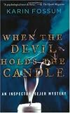 When the Devil Holds the Candle (Inspector Sejer Mysteries)